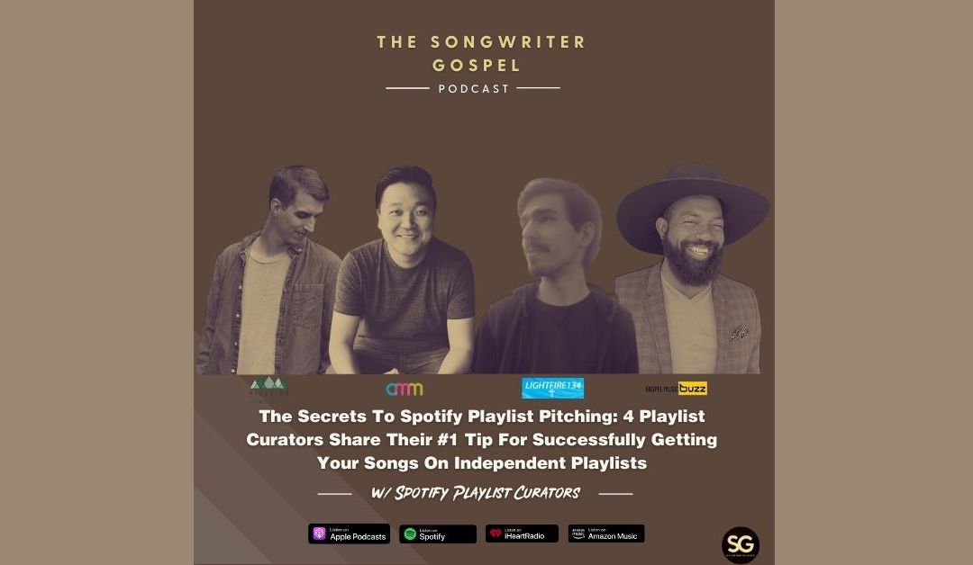 Secrets To Spotify Playlist Pitching: 4 Playlist Curators Share Their #1 Tip For Successfully Getting Your Songs On Independent Playlists