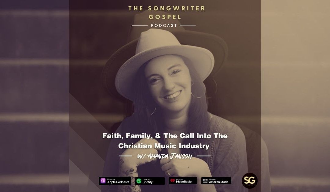 S1E11 – Faith, Family, & The Call Into The Christian Music Industry w/ Amanda Janson