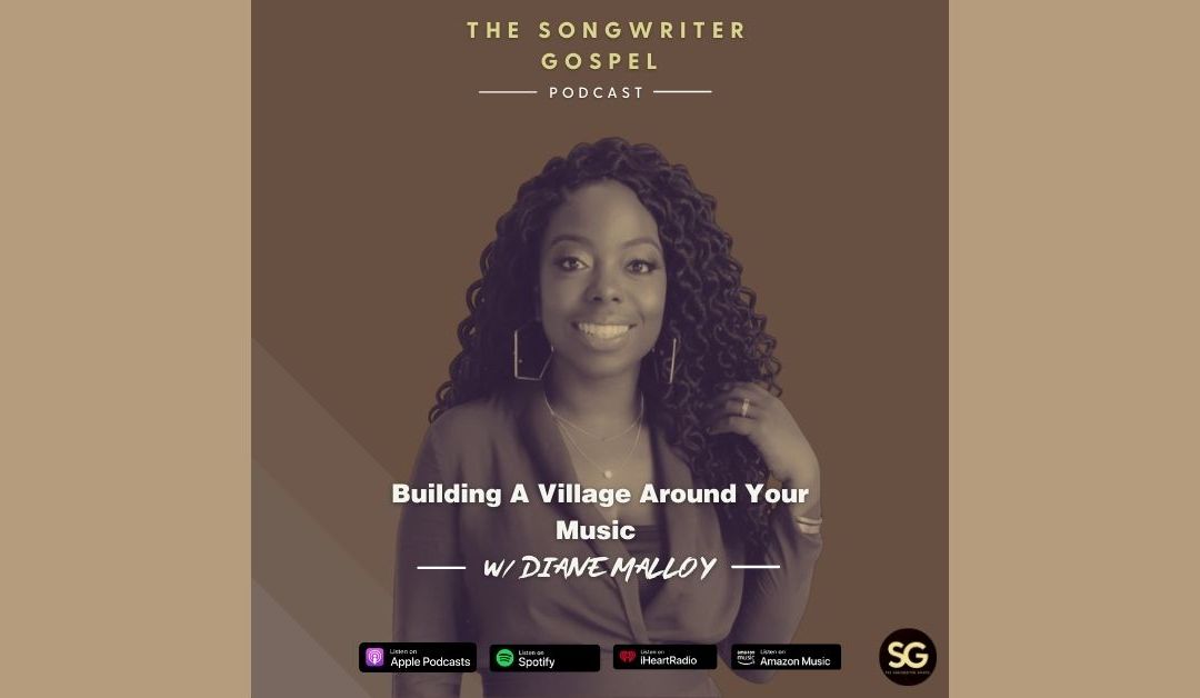 S1E12 – Building A Village Around Your Music w/ Diane Malloy
